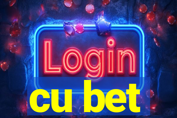 cu bet